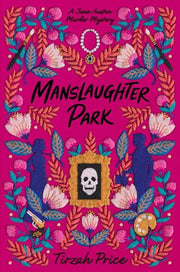 Manslaughter Park by Price, Tirzah