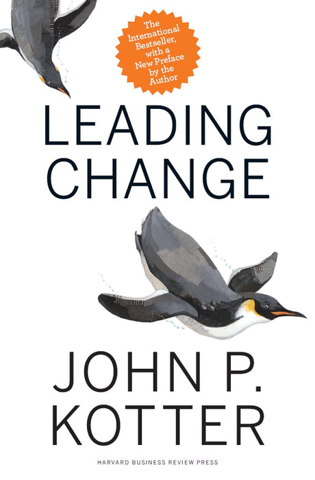 Leading Change -- John P. Kotter, Hardcover