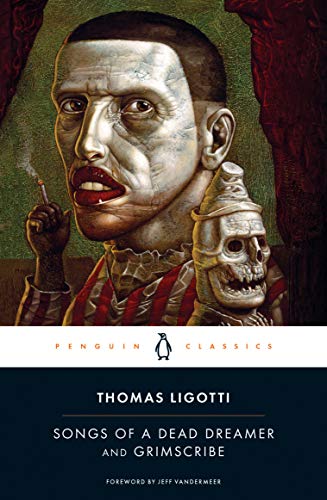 Songs of a Dead Dreamer and Grimscribe -- Thomas Ligotti, Paperback