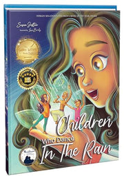 Children Who Dance in the Rain: Children's Book of the Year Award, a Book about Kindness, Gratitude, and a Child's Determination to Change the World by Susan Justice