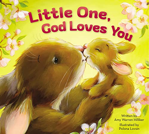 Little One, God Loves You -- Amy Warren Hilliker, Board Book