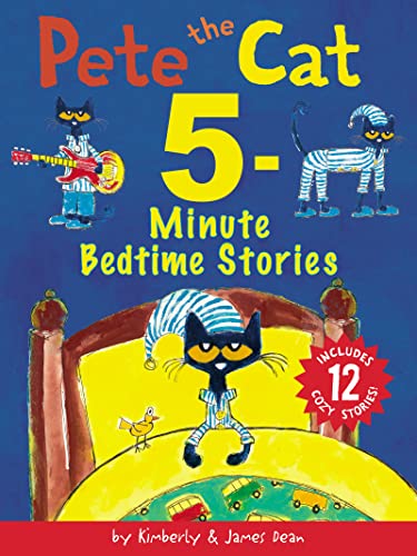 Pete the Cat: 5-Minute Bedtime Stories: 12 Bedtime Stories in 1 Book -- James Dean, Hardcover