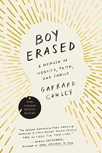 Boy Erased: A Memoir of Identity, Faith, and Family -- Garrard Conley, Paperback