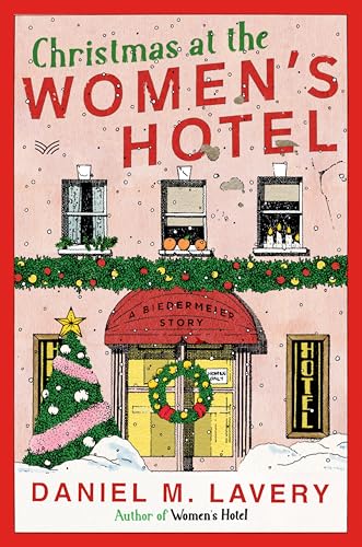 Christmas at the Women's Hotel: A Biedermeier Story by Lavery, Daniel M.