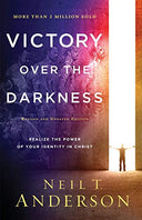 Victory Over the Darkness: Realize the Power of Your Identity in Christ -- Neil T. Anderson, Paperback