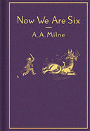 Now We Are Six: Classic Gift Edition -- A. A. Milne, Hardcover