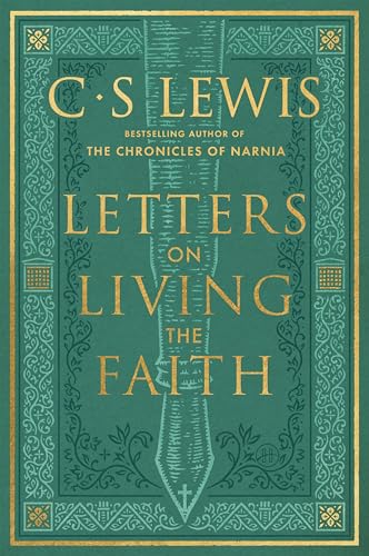 Letters on Living the Faith by Lewis, C. S.