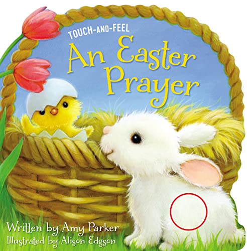 An Easter Prayer Touch and Feel by Parker, Amy
