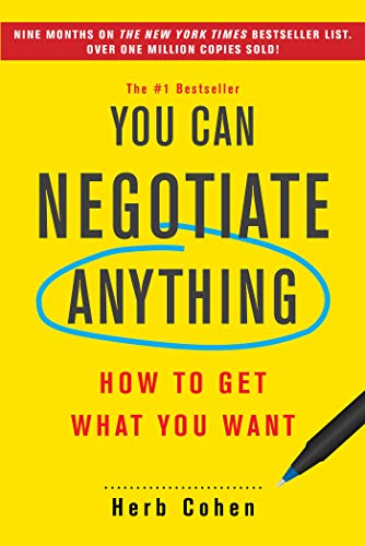You Can Negotiate Anything: How to Get What You Want -- Herb Cohen, Paperback