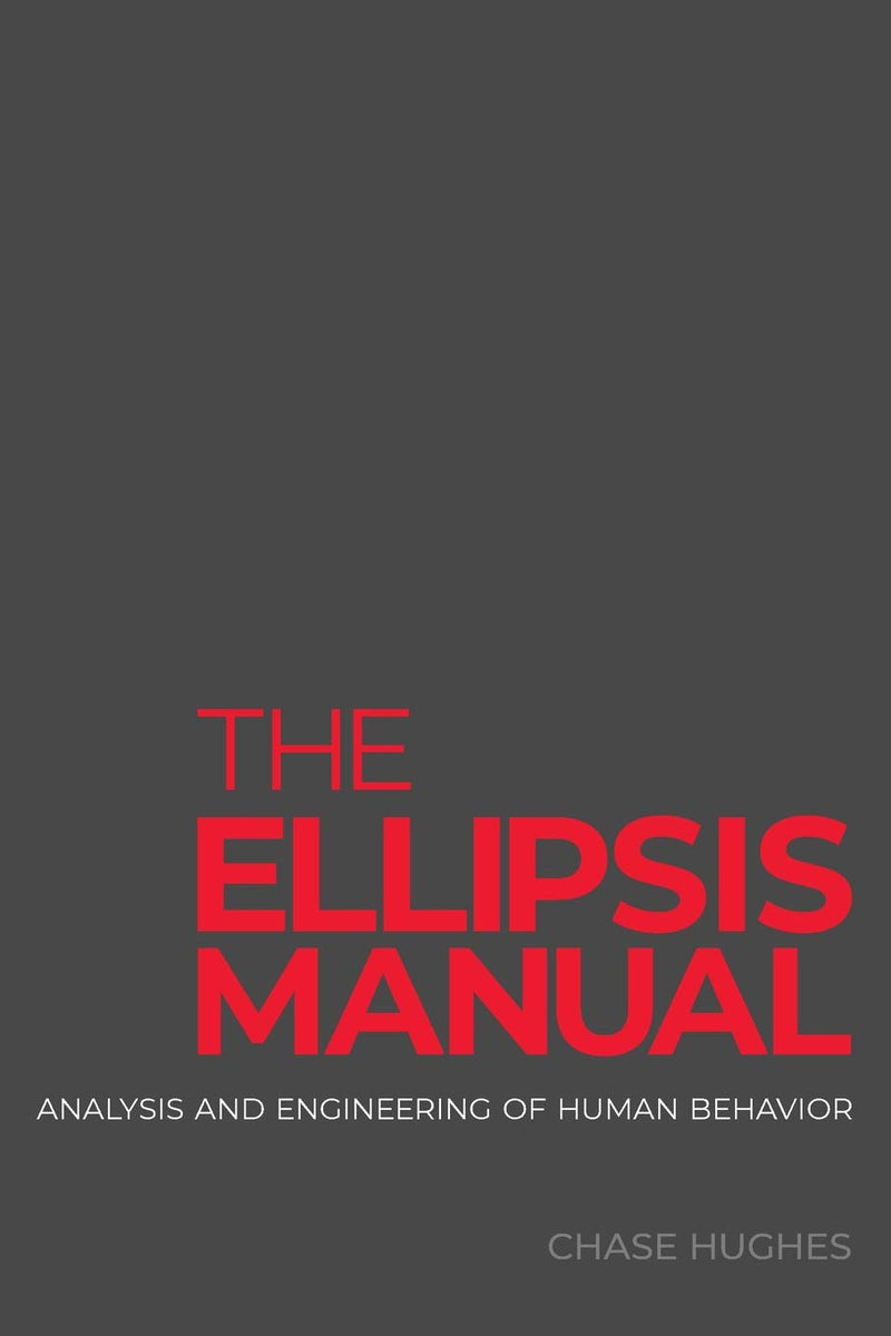 The Ellipsis Manual: analysis and engineering of human behavior by Hughes, Chase