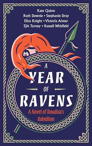 A Year of Ravens: A Novel of Boudica's Rebellion by Quinn, Kate