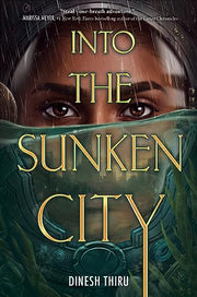 Into the Sunken City by Thiru, Dinesh