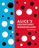 Lewis Carroll's Alice's Adventures in Wonderland: With Artwork by Yayoi Kusama -- Lewis Carroll, Hardcover