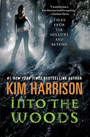 Into the Woods -- Kim Harrison, Paperback