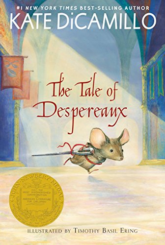 The Tale of Despereaux: Being the Story of a Mouse, a Princess, Some Soup, and a Spool of Thread (a Middle-Grade Classic about Courage, Friendship, an -- Kate DiCamillo, Paperback