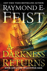 A Darkness Returns: Book One of the Dragonwar Saga by Feist, Raymond E.
