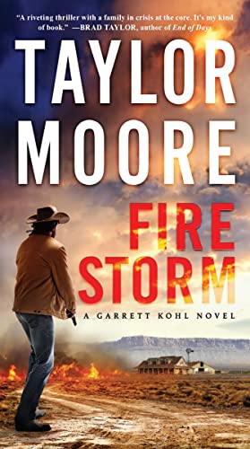 Firestorm: A Garrett Kohl Novel -- Taylor Moore, Mass Market Paperbound