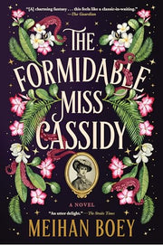 The Formidable Miss Cassidy by Boey, Meihan
