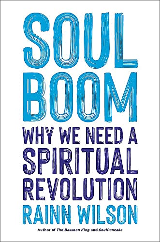 Soul Boom: Why We Need a Spiritual Revolution -- Rainn Wilson, Hardcover