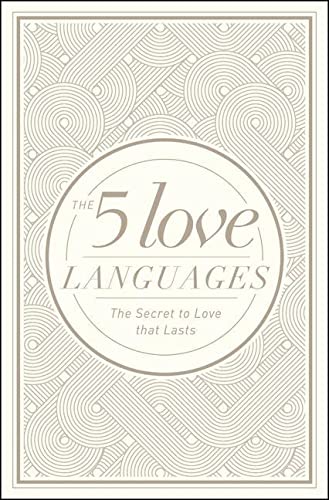 The 5 Love Languages: The Secret to Love That Lasts -- Gary Chapman, Hardcover