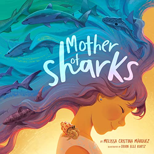 Mother of Sharks -- Melissa Cristina Márquez, Hardcover