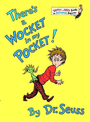 There's a Wocket in My Pocket! -- Dr Seuss, Hardcover