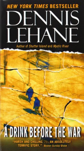 A Drink Before the War by Lehane, Dennis