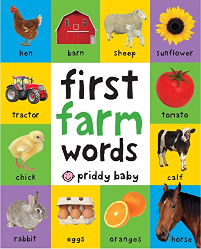 First 100 Farm Words: A Padded Book--Perfect for Little Hands to Hold -- Roger Priddy, Board Book
