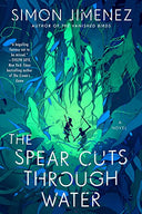 The Spear Cuts Through Water -- Simon Jimenez, Paperback
