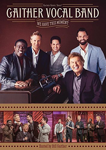 We Have This Moment -- Gaither Vocal Band, DVD