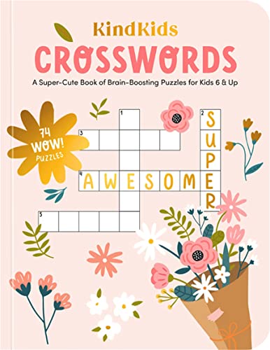 Kindkids Crosswords: A Super-Cute Book of Brain-Boosting Puzzles for Kids 6 & Up -- Better Day Books, Paperback