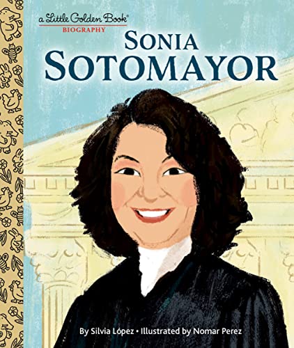 Sonia Sotomayor: A Little Golden Book Biography -- Silvia López, Hardcover