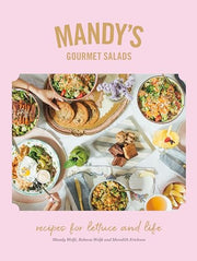 Mandy's Gourmet Salads: Recipes for Lettuce and Life by Wolfe, Mandy