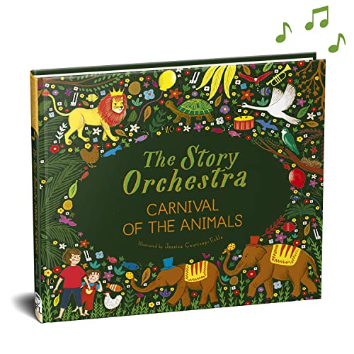 The Story Orchestra: Carnival of the Animals: Press the Note to Hear Saint-Saëns' Music -- Jessica Courtney Tickle, Hardcover