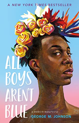 All Boys Aren't Blue: A Memoir-Manifesto -- George M. Johnson, Hardcover