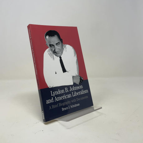 Used - Good | Lyndon B. Johnson and American Liberalism: A Brief Biography with Documents (The Bedford Series in History and Culture) -- Bruce J. Schulman, Paperback
