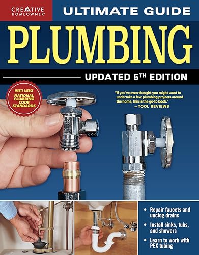 Ultimate Guide: Plumbing, Updated 5th Edition by Editors of Creative Homeowner
