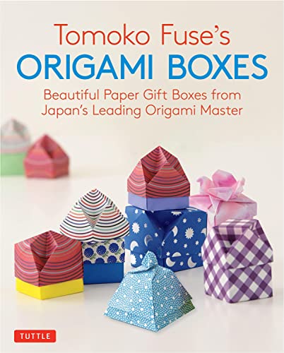 Tomoko Fuse's Origami Boxes: Beautiful Paper Gift Boxes from Japan's Leading Origami Master (Origami Book with 30 Projects) -- Fuse, Paperback