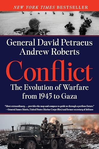 Conflict: The Evolution of Warfare from 1945 to Gaza by Petraeus, David