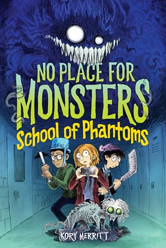 No Place for Monsters: School of Phantoms by Merritt, Kory