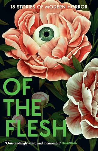Of the Flesh: 18 Stories of Modern Horror -- Susan Barker, Paperback
