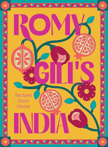 Romy Gill's India: Recipes from Home by Gill, Romy