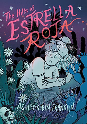 The Hills of Estrella Roja: A Graphic Novel -- Ashley Robin Franklin, Paperback