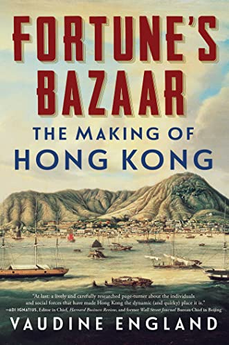 Fortune's Bazaar: The Making of Hong Kong -- Vaudine England, Hardcover