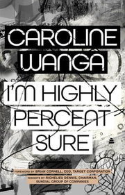 I'm Highly Percent Sure by Wanga, Caroline A.