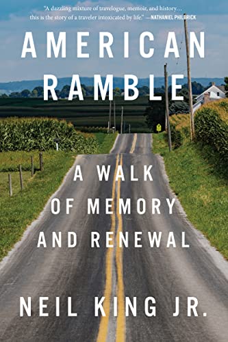 American Ramble: A Walk of Memory and Renewal -- Neil King, Hardcover