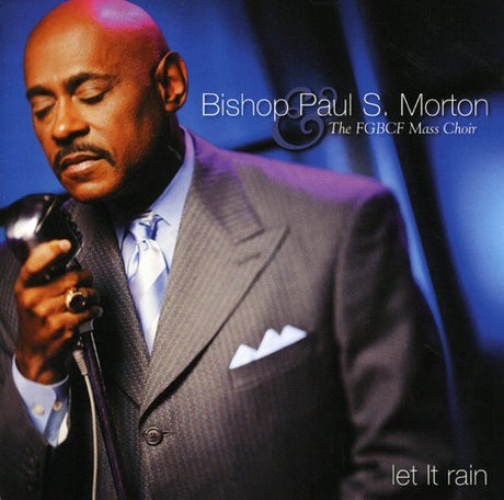 Let It Rain, Bishop Paul S Morton, CD