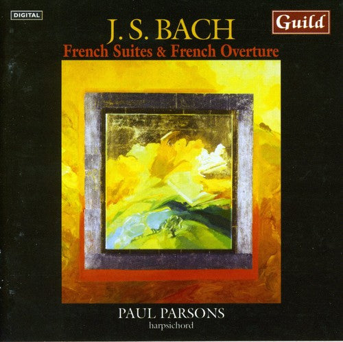 French Suites & French Overture -- Bach / Parsons, CD