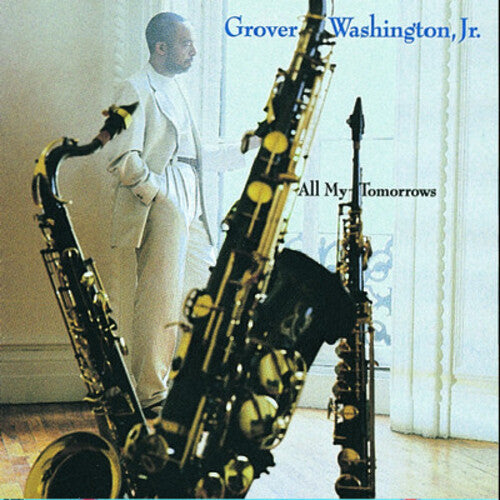 All MY Tomorrows -- Grover Washington JR, CD