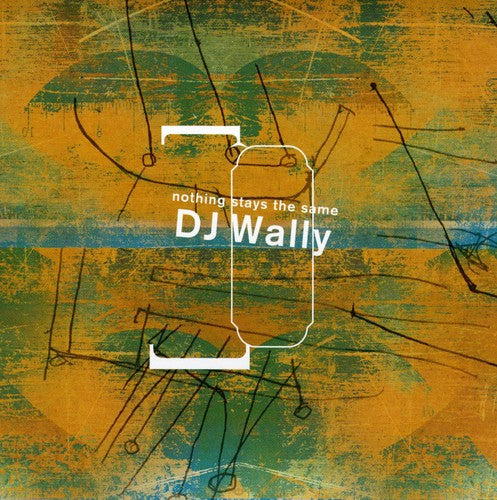 Nothing Stays The Same -- DJ Wally, CD